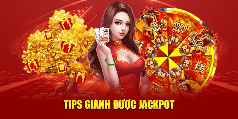 Tips giành được jackpot từ quay hũ đổi thưởng